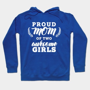 Proud Mom Of Two Girls Hoodie